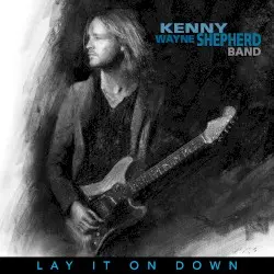 Lay It On Down by Kenny Wayne Shepherd Band