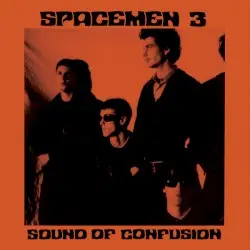 Sound of Confusion by Spacemen 3