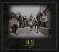 Lost in the City by 54-40