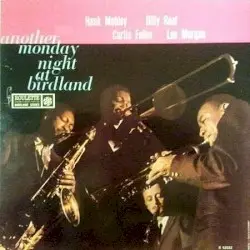 Another Monday Night At Birdland by Hank Mobley, Curtis Fuller, Lee Morgan & Billy Root