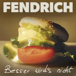 Besser wird's nicht by Fendrich