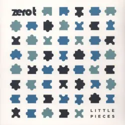 Little Pieces by Zero T