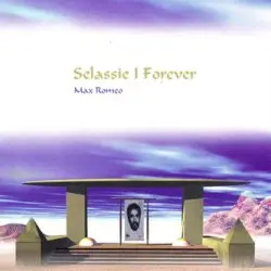 Selassie I Forever by Max Romeo