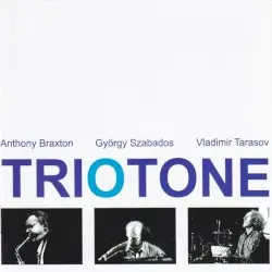 Triotone by Anthony Braxton / György Szabados / Vladimir Tarasov