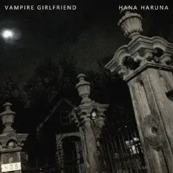 Vampire Girlfriend / Hana Haruna by Vampire Girlfriend / Hana Haruna