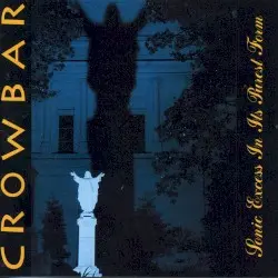 Sonic Excess in Its Purest Form by Crowbar