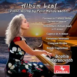 Album Leaf: Piano Works by Felix Mendelssohn by Felix Mendelssohn; Sophia Agranovich