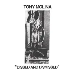 Dissed and Dismissed by Tony Molina