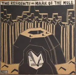 Mark of the Mole by The Residents