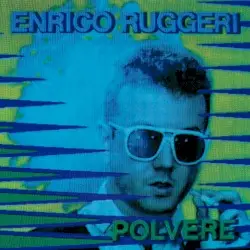 Polvere by Enrico Ruggeri