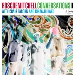Conversations II by Roscoe Mitchell with Craig Taborn and Kikanju Baku