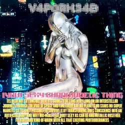 (You) Sexy Chromodelic Thing by V4P0RH34D