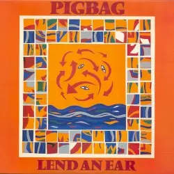 Lend an Ear by Pigbag