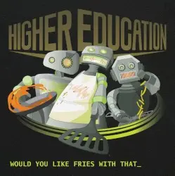 Would You Like Fries With That by Higher Education