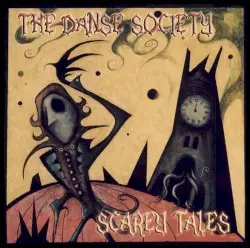 Scarey Tales by The Danse Society