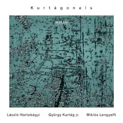 Kurtágonals by László Hortobágyi, György Kurtág Jr., Miklós Lengyelfi