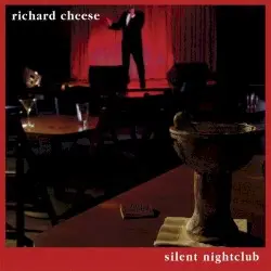 Silent Nightclub by Richard Cheese