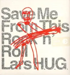 Save Me From This Rock 'n' Roll by Lars H.U.G.