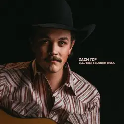 Cold Beer & Country Music by Zach Top