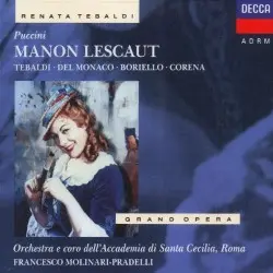 Manon Lescaut by Giacomo Puccini; Renata Tebaldi, Mario del Monaco, Mario Borriello, Fernando Corena, Orchestra dell’Accademia di Santa Cecilia, Coro dell’Accademia di Santa Cecilia, Francesco Molinari‐Pradelli