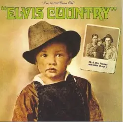 Elvis Country: I’m 10,000 Years Old by Elvis Presley