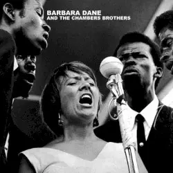 Barbara Dane and the Chambers Brothers by Barbara Dane and the Chambers Brothers