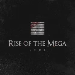 Rise of the Mega by Lyde