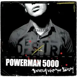 Destroy What You Enjoy by Powerman 5000