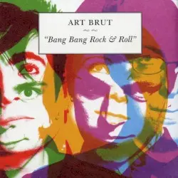 Bang Bang Rock & Roll by Art Brut