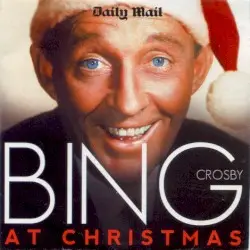 Bing Crosby at Christmas by Bing Crosby