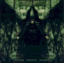 Enthrone Darkness Triumphant by Dimmu Borgir