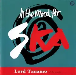 In the Mood for Ska by Lord Tanamo with The Skatalites