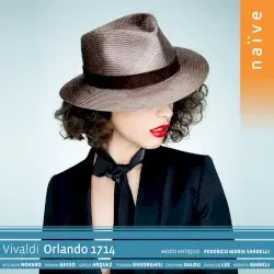Orlando 1714 by Vivaldi; Modo Antiquo, Federico Maria Sardelli, Riccardo Novaro, Romina Basso, Gaëlle Arquez, Teodora Gheorghiu, Delphine Galou, David DQ Lee, Roberta Mameli