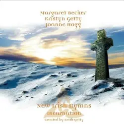 New Irish Hymns #3: Incarnations by Margaret Becker, Kristyn Getty & Joanne Hogg