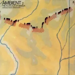 Ambient 2: The Plateaux of Mirror by Harold Budd/Brian Eno