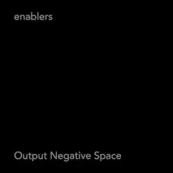 Output Negative Space by Enablers