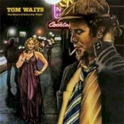 The Heart of Saturday Night by Tom Waits