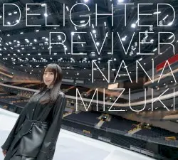 DELIGHTED REVIVER by 水樹奈々