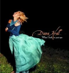 When I Look in Your Eyes by Diana Krall