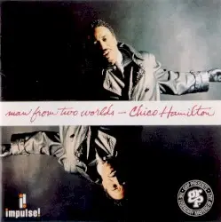 Man From Two Worlds by Chico Hamilton