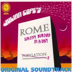 Rome Wasn’t Burned in a Day by Julian Cope