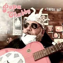 Tinfoil Hat by Popa Chubby