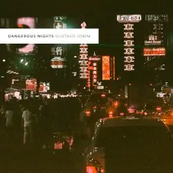 Dangerous Nights by Gustavo Jobim