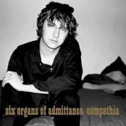 Compathía by Six Organs of Admittance