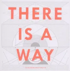 There Is a Way by Dananananaykroyd