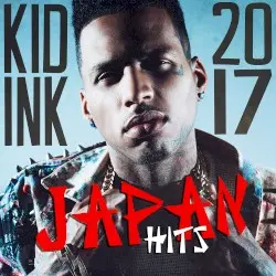 Japan Hits 2017 by Kid Ink