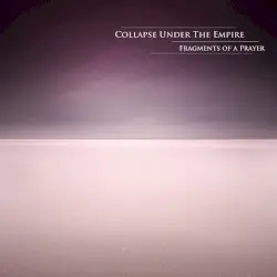 Fragments of a Prayer by Collapse Under the Empire