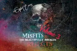 Misfits and the Beautifully Broken Rejects, Vol. 3 by Exploit Circus