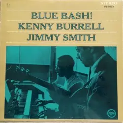 Blue Bash! by Kenny Burrell & Jimmy Smith
