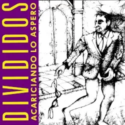 Acariciando lo áspero by Divididos